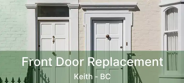  Front Door Replacement Keith - BC