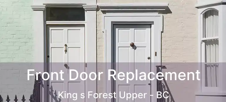  Front Door Replacement King s Forest Upper - BC