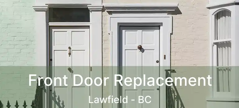  Front Door Replacement Lawfield - BC