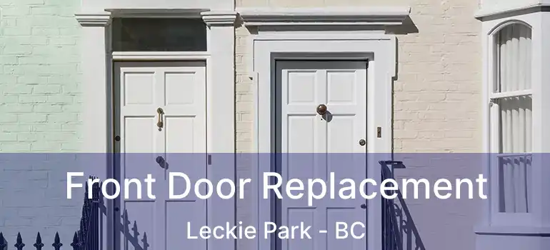  Front Door Replacement Leckie Park - BC