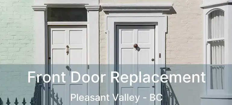  Front Door Replacement Pleasant Valley - BC