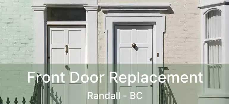 Front Door Replacement Randall - BC