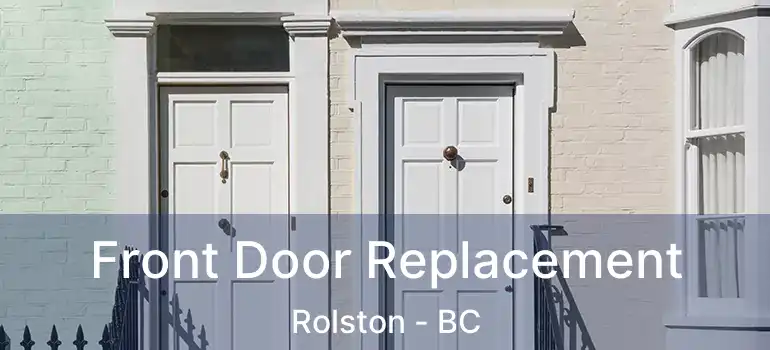  Front Door Replacement Rolston - BC