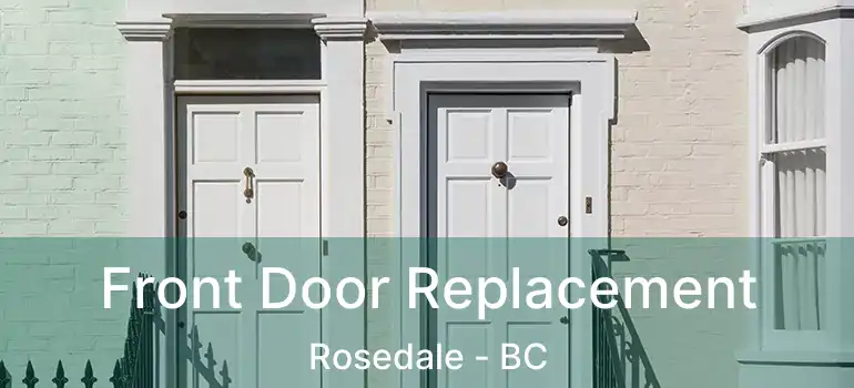  Front Door Replacement Rosedale - BC