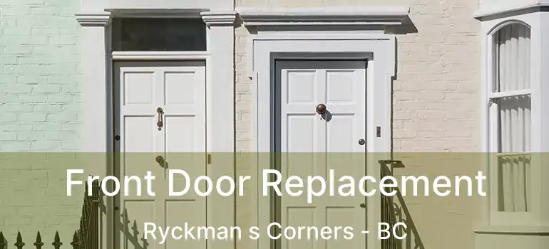  Front Door Replacement Ryckman s Corners - BC