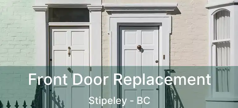 Front Door Replacement Stipeley - BC