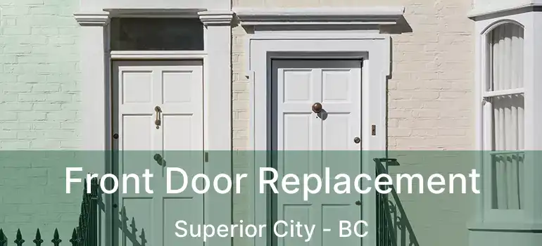  Front Door Replacement Superior City - BC