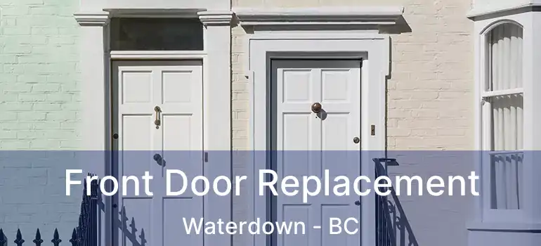  Front Door Replacement Waterdown - BC