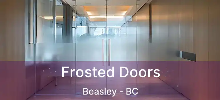  Frosted Doors Beasley - BC