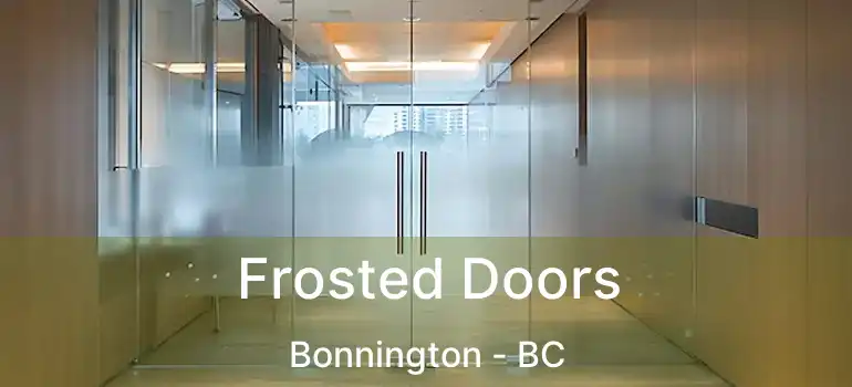  Frosted Doors Bonnington - BC