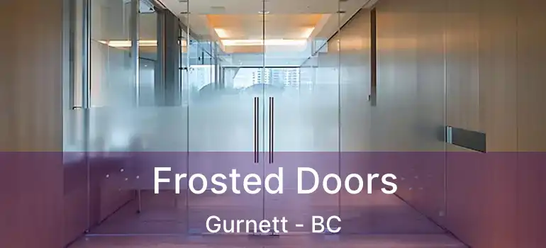  Frosted Doors Gurnett - BC