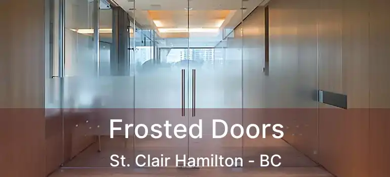  Frosted Doors St. Clair Hamilton - BC