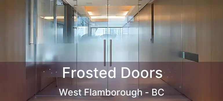  Frosted Doors West Flamborough - BC