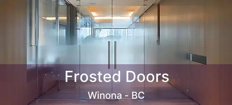  Frosted Doors Winona - BC