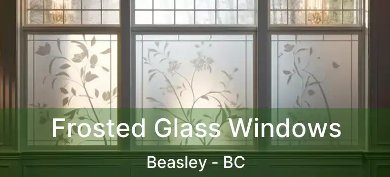  Frosted Glass Windows Beasley - BC