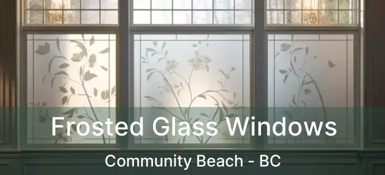  Frosted Glass Windows Community Beach - BC