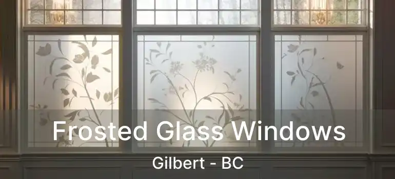  Frosted Glass Windows Gilbert - BC
