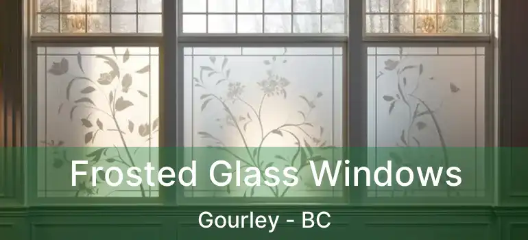  Frosted Glass Windows Gourley - BC