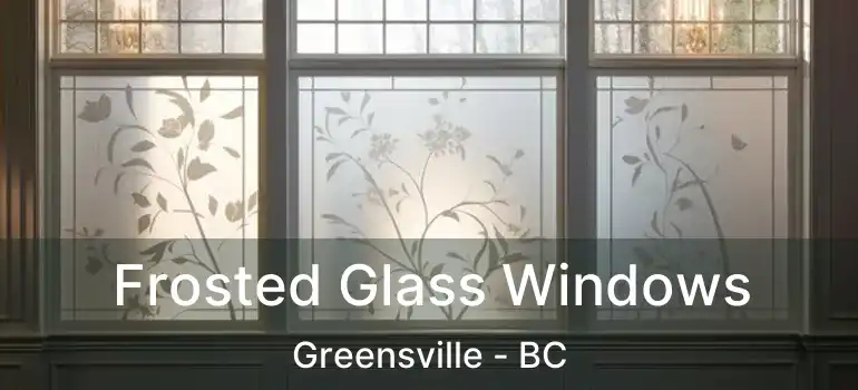 Frosted Glass Windows Greensville - BC