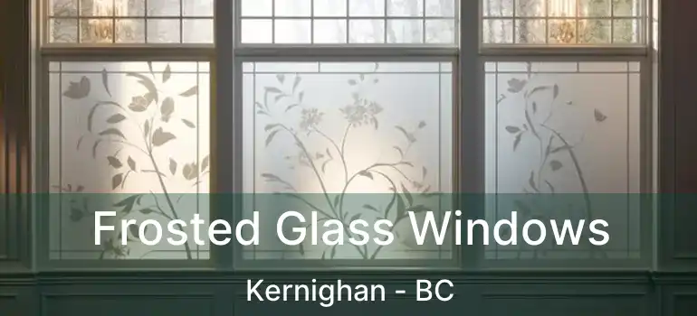 Frosted Glass Windows Kernighan - BC