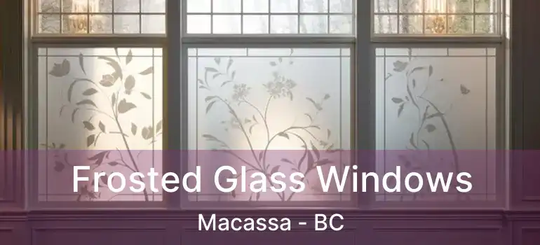  Frosted Glass Windows Macassa - BC