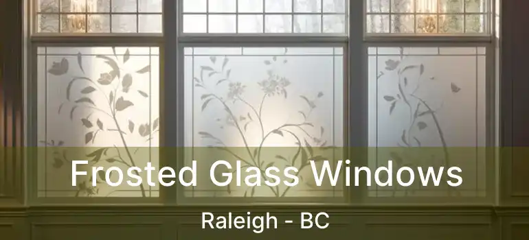  Frosted Glass Windows Raleigh - BC