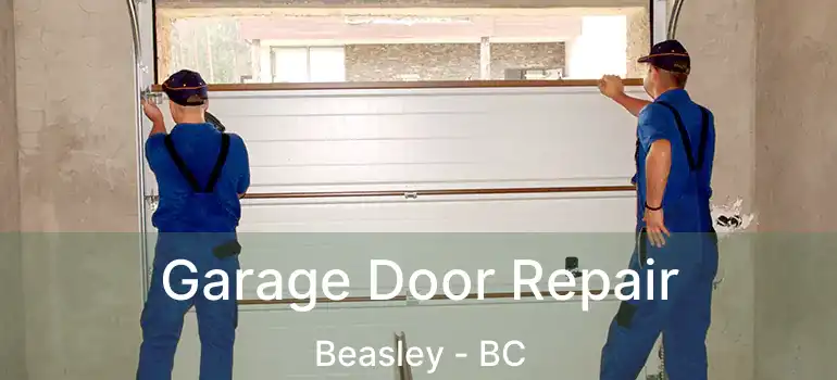  Garage Door Repair Beasley - BC