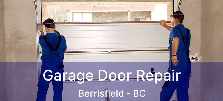  Garage Door Repair Berrisfield - BC