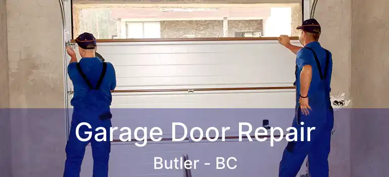  Garage Door Repair Butler - BC