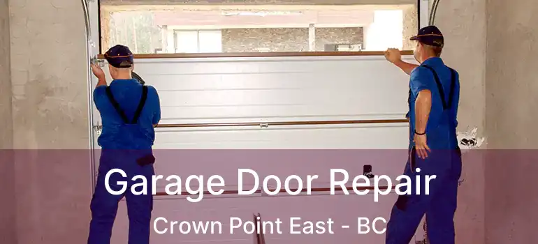  Garage Door Repair Crown Point East - BC