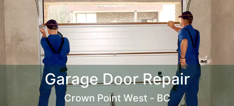 Garage Door Repair Crown Point West - BC