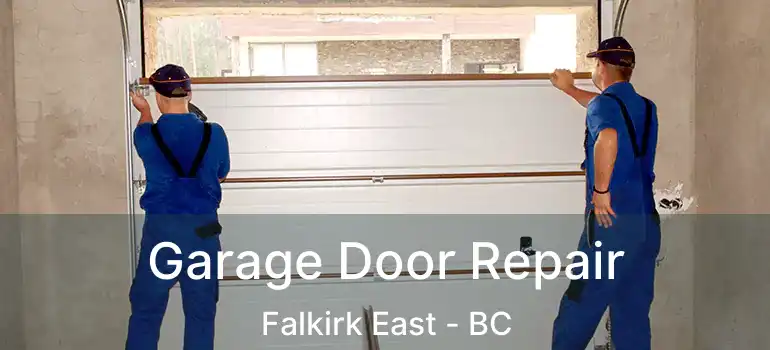  Garage Door Repair Falkirk East - BC