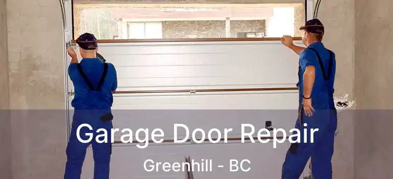  Garage Door Repair Greenhill - BC