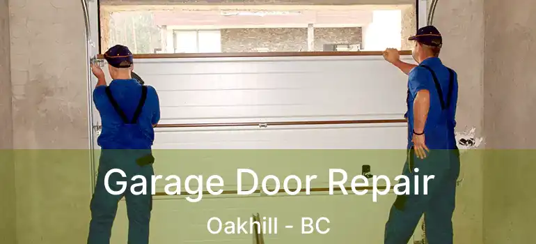  Garage Door Repair Oakhill - BC