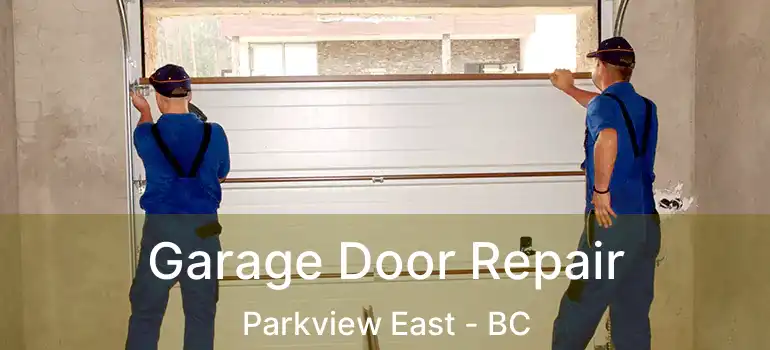  Garage Door Repair Parkview East - BC