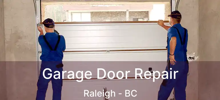  Garage Door Repair Raleigh - BC