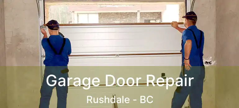  Garage Door Repair Rushdale - BC