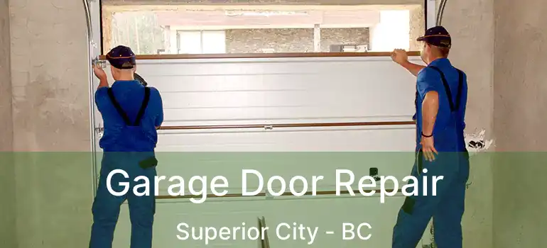  Garage Door Repair Superior City - BC