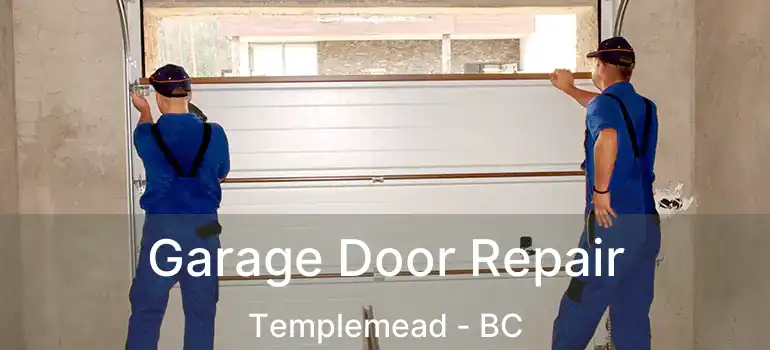 Garage Door Repair Templemead - BC
