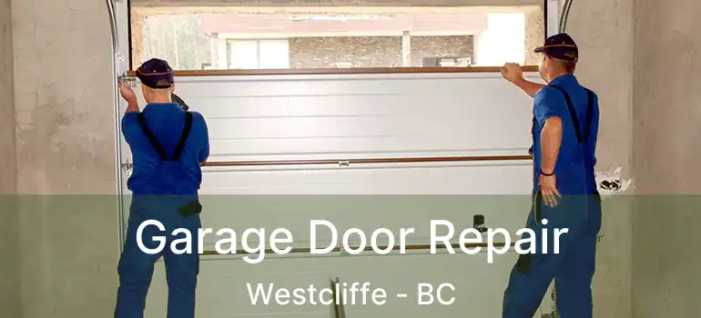  Garage Door Repair Westcliffe - BC