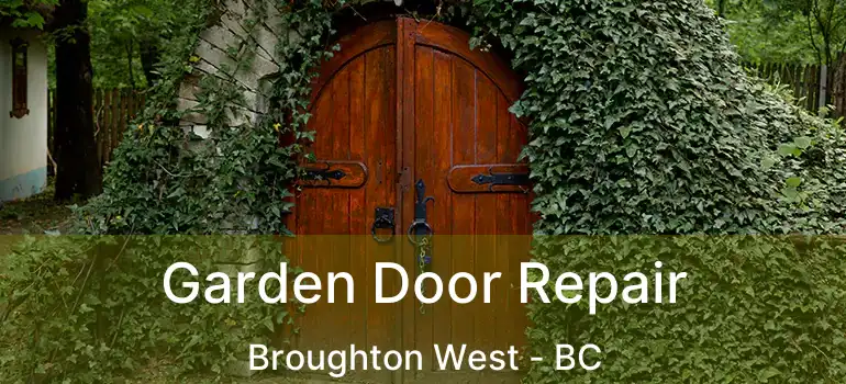  Garden Door Repair Broughton West - BC