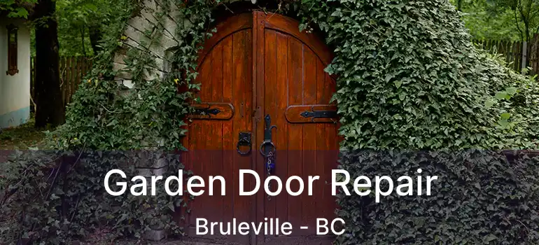  Garden Door Repair Bruleville - BC