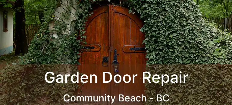  Garden Door Repair Community Beach - BC