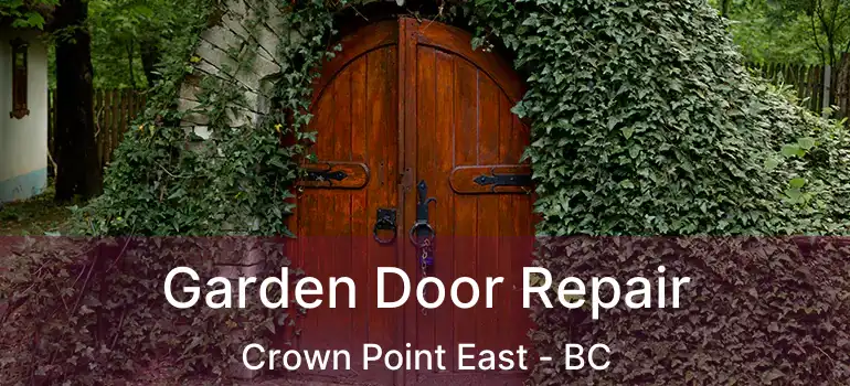  Garden Door Repair Crown Point East - BC