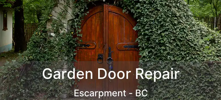  Garden Door Repair Escarpment - BC