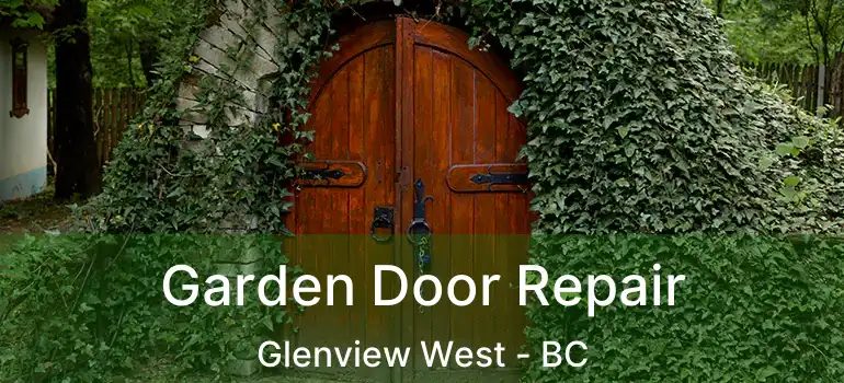  Garden Door Repair Glenview West - BC