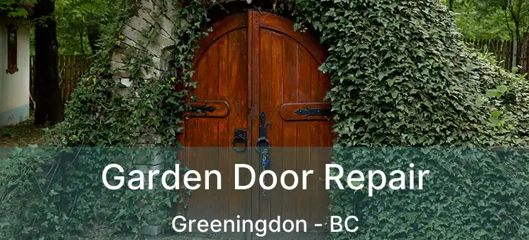  Garden Door Repair Greeningdon - BC