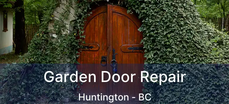  Garden Door Repair Huntington - BC