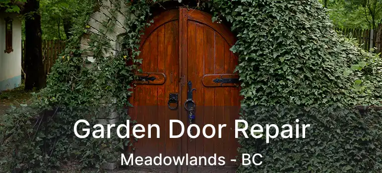  Garden Door Repair Meadowlands - BC