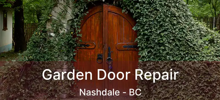  Garden Door Repair Nashdale - BC